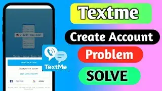 Textme Create Account Problem Solve 2022 | Textme Problem Fix