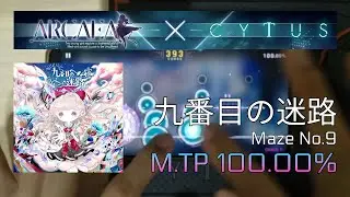 九番目の迷路 (Maze No.9) (CHAOS 11) MAX Master M.TP100.00%!!! [Cytus II x Arcaea]