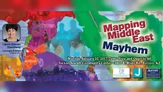 Mapping Middle East Mayhem - Laurie Zittrain Eisenberg