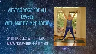All Levels Vinyasa Yoga + Mantra Meditation (75min)- with Noelle Whittington ERYT500 + YACEP
