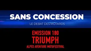 Emission 180 : Triumph dans tous ses états à l'Alpes Aventures Motofestival