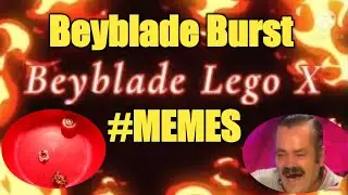 Beyblade Burst MEMES