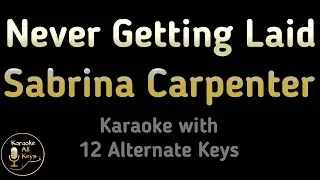 Sabrina Carpenter - Never Getting Laid Karaoke Instrumental Lower Higher Male & Original Key