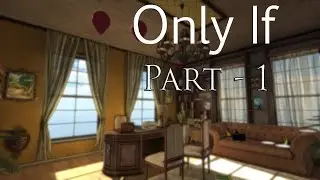 Only If - Part 1