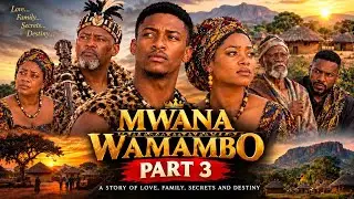 MWANA WAMAMBO - PART 3 | The Hidden Heir | Shona/Zimbabwean Drama Movie