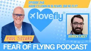 Lovefly Fear of Flying Derrick Lacey not flown for 15 years