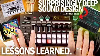 Deep sound design on the Roland MC-101 taught me a lesson.