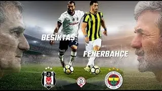Beşiktaş 3-1 Fenerbahçe Maç Özeti 25 Şubat 2018