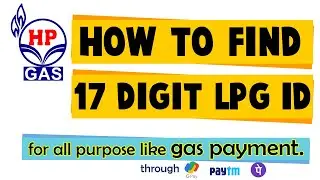 How to Find 17 Digit LPG ID | HP Gas | Cylinder | Search LPG ID | For Pay Gas through UPI Apps