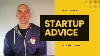 Helping Startup Founders Succeed - An Introduction to Brett's Brain