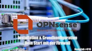 Installation & basic configuration - OPNsense made easy