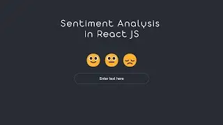 Building a Sentiment Analysis Web App with React JS: A Step-by-Step Tutorial