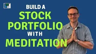 How to Build a Stock Portfolio with MEDITATION