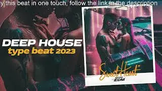 Deep House Type Beat 2023 [Sweetheart] Pop House Type Beat