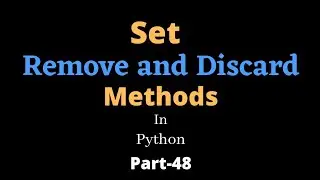 Set Remove and Discard Methods || Part-48 || Python Tutorial For Beginners