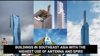 BANGUNAN DI ASIA TENGGARA DENGAN PENGGUNAAN ANTENA DAN SPIRE TERTINGGI
