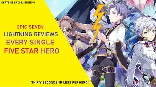 Lightning Reviews Are Back!! - Every Single Epic Seven Five Star Reviewed! [September 2022 Edition]