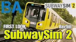 SUBWAY SIM 2 FIRST LOOK - Driving Under Berlin! - Early Access On PC