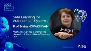 Prof. Naira Hovakimyan: Safe Learning for Autonomous Systems