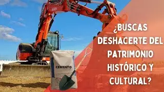 ¿Buscas deshacerte del patrimonio histórico y cultural?