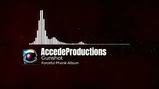 Gunshot - Accede Productions | Forceful Phonk Album