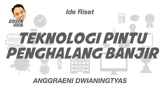 IDE RISET PRODUK: TEKNOLOGI PINTU ANTI PENGHALANG BANJIR