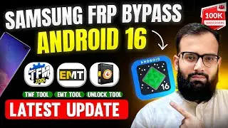 Samsung FRP Bypass Android 16 | Unlock Tool ,EFT Pro & TFM Tool Latest Update (Not All Models) 🔥📱