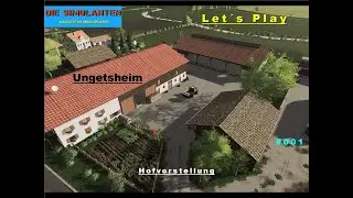 LS19 - Die Simulanten - Let´s Play - Singleplayer - Ungetsheim Map - #001 - Hofvorstellung