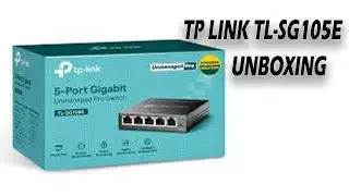TP-LINK TL-SG105E UNBOXING