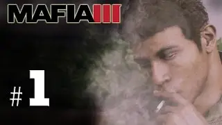 MAFIA 3 | Başlıyoruz ! | Bölüm 1