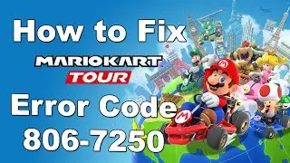 Mario Kart Tour How To Fix Support Error Code 806-7250