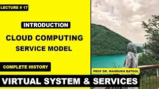 Cloud Computing Services Models Lecture 17 | VSS | Dr. Mahrukh Batool | FAST Science Academy