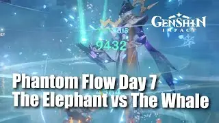 Genshin Impact Phantom Flow Day 7The Elephant vs The Whale