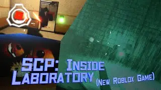 Inside Laboratory, a unique SCP game? | Roblox SCP Games