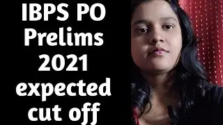 IBPS PO pre 2021 expected cut off ||||  important advice for candidates having exam on 11 dec