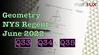 Geometry NYS Regents | June 2022 | Q33 Q34 Q35 | MathSux