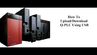 How to Upload/Download Q PLC Using USB ||Sample Video
