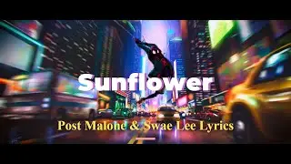Sunflower 🕷 Post Malone & Swae Lee  (Lyrics)