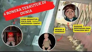 DI R4SUKI R0H DAN IBL1S  II 6 BONEKA TERKUTUK DI DUNIA..