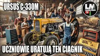 Start projektu Polski traktor URSUS C330  !! Na pomoc przyszli uczniowie
