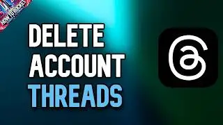 How to Delete Threads Account