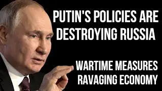 RUSSIAN Economy Ravaged by Putin's Policies as Wartime Measures Inflict Serious Damage on Russia