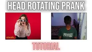 How to do Head Rotating Prank on Omegle | Tutorial
