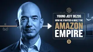 Jeff Bezos's Early Life Story: How He Started & Built the Amazon Empire