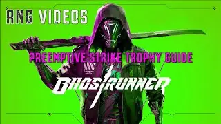 GHOSTRUNNER - Preemptive Strike Trophy Guide