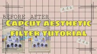 [Eng Sub] Aesthetic filter tutorial in Capcut