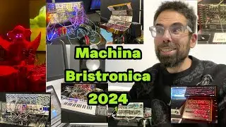 Machina Bristronica, Bristol 2024 - what was it like? Should you go next year hmmmm?