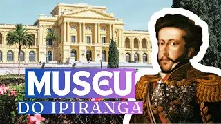 Visitamos o MUSEU DO IPIRANGA (Museu Paulista da USP)