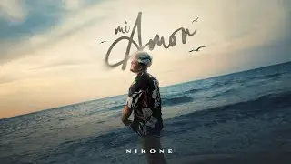 NIKONE - MI AMOR (VIDEO OFICIAL)