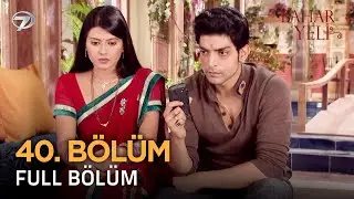 Bahar Yeli - Hint Dizisi | 40. Bölüm 